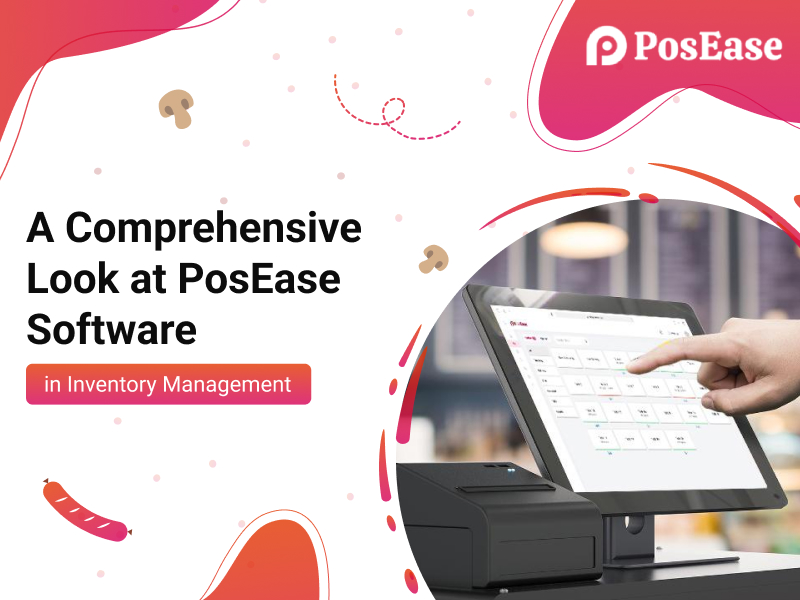 A Comprehensive Look at PosEase Software Inventory Management