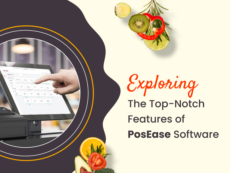 Exploring the Top-Notch Features of PosEase Software