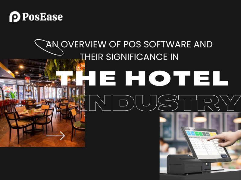 An Overview of POS Software and Their Significance in the Hotel Industry
