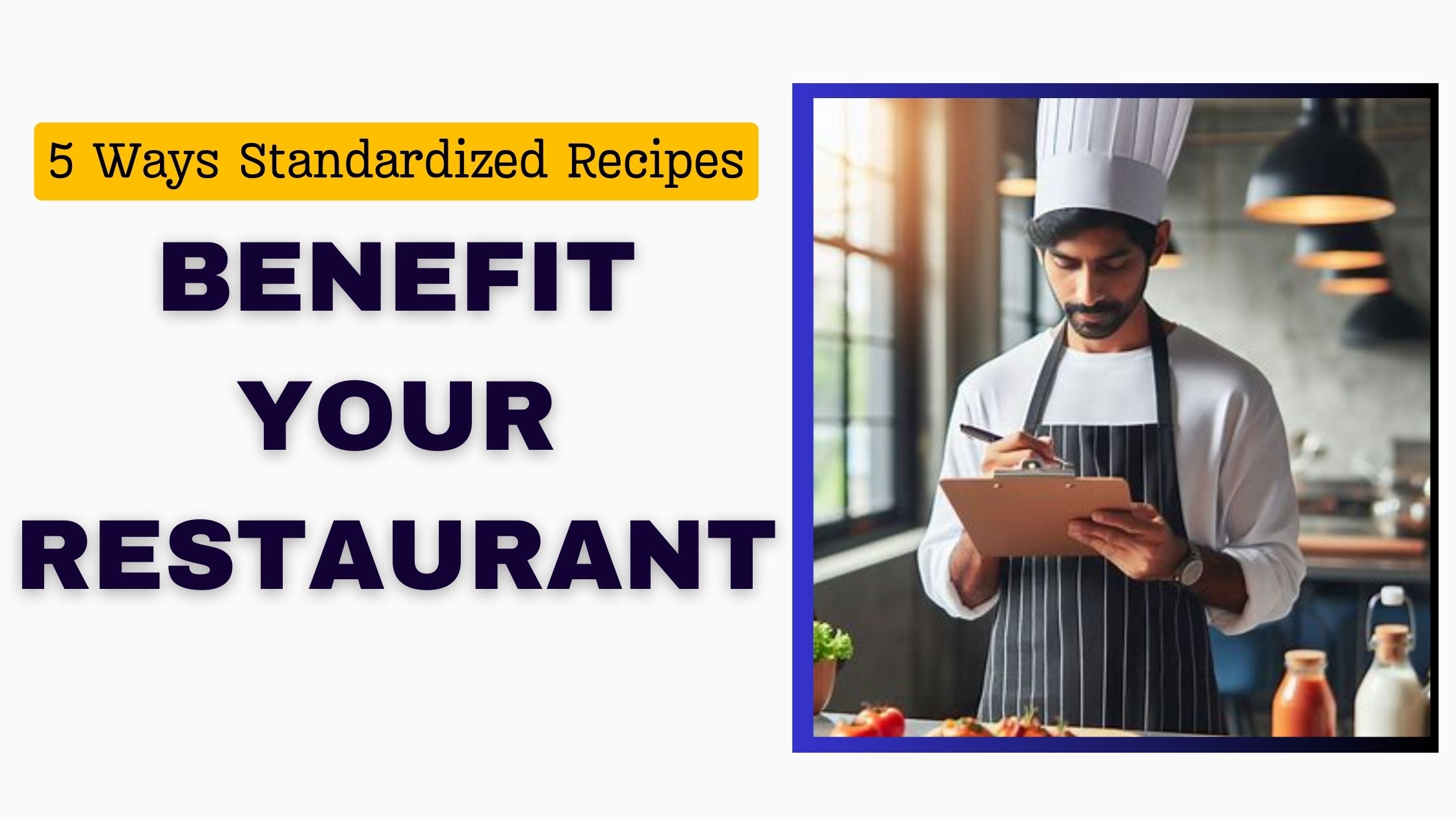 5 Ways Standardized Recipes Benefit Your Restaurant