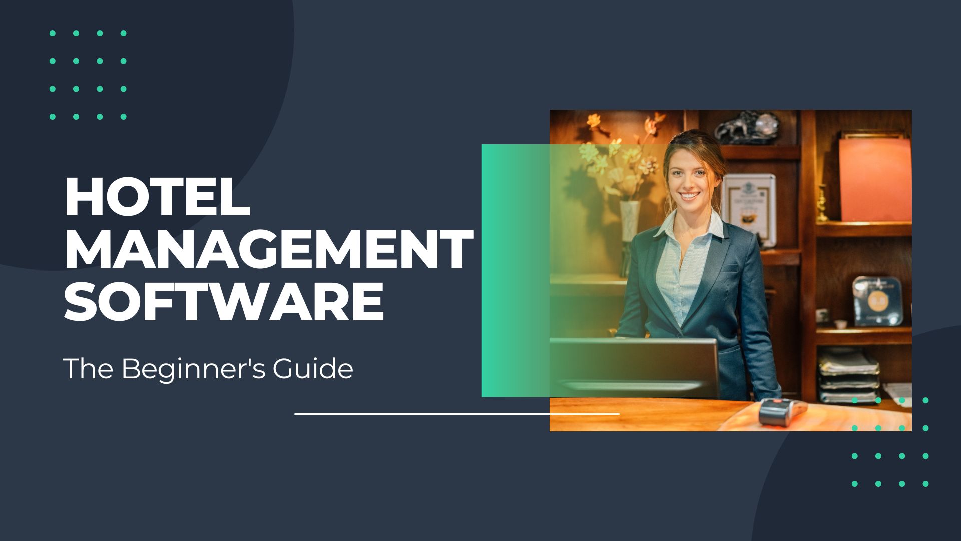 The Beginner’s Guide to Implementing Hotel Management Software