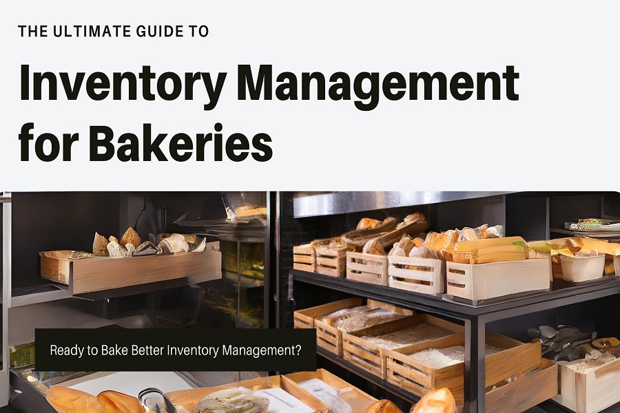 The Ultimate Guide to Inventory Management for Bakeries